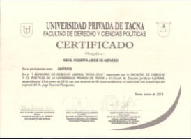 Com alegria e satisfação recebi, nesta data, meu certificado de participação do "I SEMINARIO DE DERECHO LABORAL DE TACNA-PERU 2016", realizado em 23 de janeiro de 2016, pela FACULTAD DE DERECHO Y CS. POLÍTICAS DE LA UNIVERSIDAD PRIVADA DE TÁCNA-PERÚ. Agradeço aos coordenadores Dra. Elva Inês Acevedo Velasquez, Dr. Juan Alvarez y Dr. Renzo Yufra Peralta, pela oportunidade de participar deste seminário. O CONHECIMENTO e a FÉ são coisas que NINGUÉM pode TIRAR de nós, por mais que queiram.... Roberta Lídice.